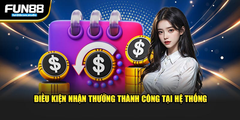 Điều kiện nhận thưởng thành công tại hệ thống