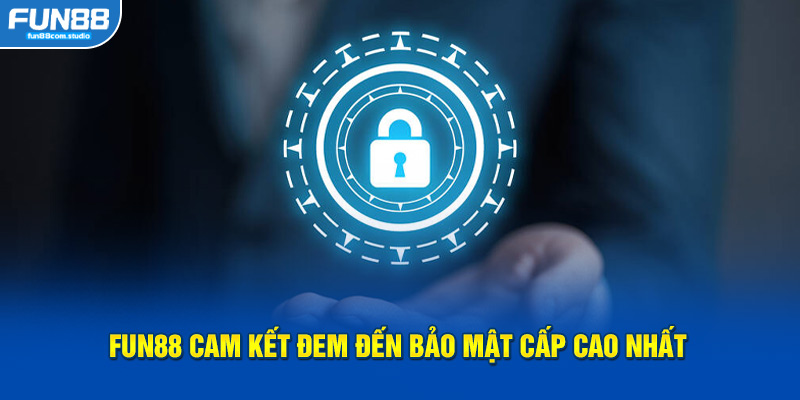 Luôn cam kết đem đến bảo mật cấp cao nhất