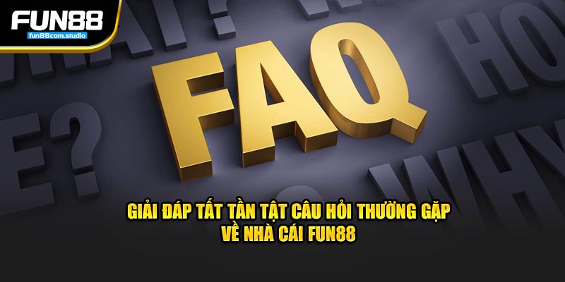 Giải đáp tất tàn tật câu hỏi thường gặp về nhà cái