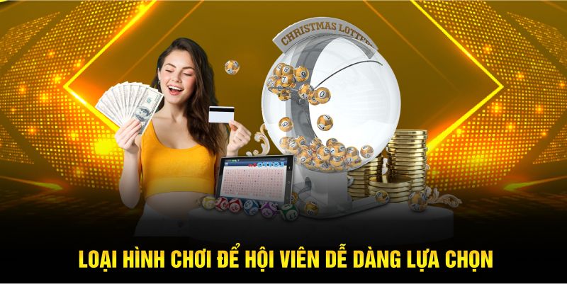  Loại hình chơi để hội viên dễ dàng lựa chọn