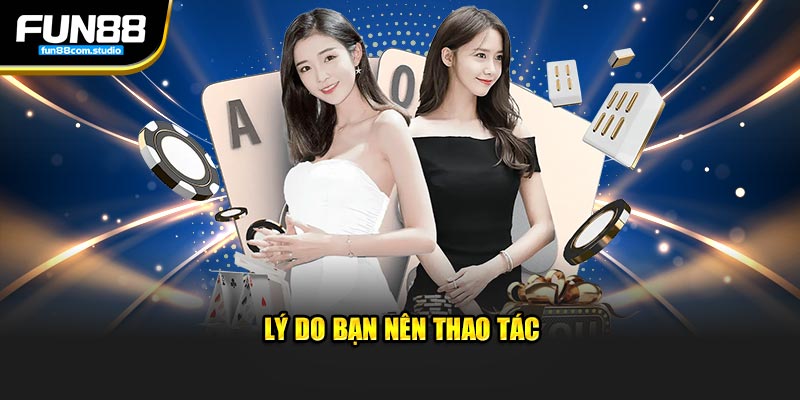 Lý do bạn lên thao tác