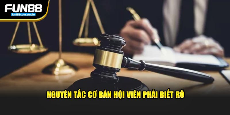 Nguyên tắc cơ bản hội viên phải biết rõ